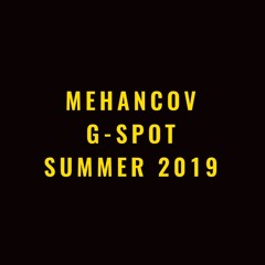 Mehancov - G - Spot (Summer 2019)