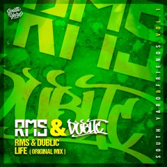 RMS & Dublic - Life (Original Mix) [OUT NOW]