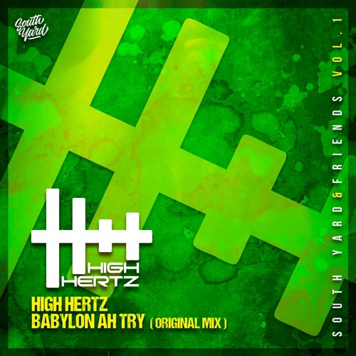 Stream High Hertz Babylon Ah Try (Original Mix) [OUT NOW] by SOUTH