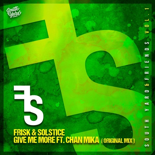 Frisk & Solstice Ft. Chan Mika - Give Me More (Original Mix) [OUT NOW]