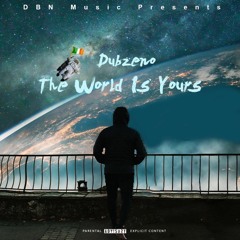 Dubzeno - The World Is Yours