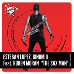 Esteban Lopez & Binomio feat. Ruben Moran - The Sax Man