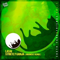 Lasai - Strictly Ganja (Mooncat Remix) [OUT NOW]