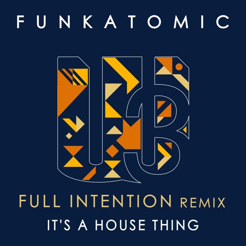 Funkatomic-Its A House Thing(Full Intention Rmx)