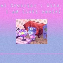 1 AM (Animal Crossing Wild World : Lofi Beat Remix)