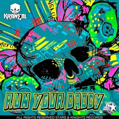 Kraneal - Run Your Daddy (Orginal Mix)Out Now