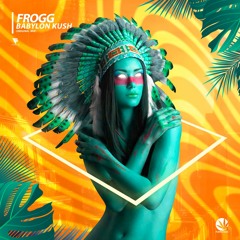 FROGG - Babylon Kush (original Mix)