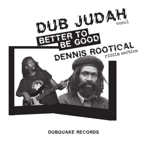 Dennis Rootical & Dub Judah - Better To Be Good