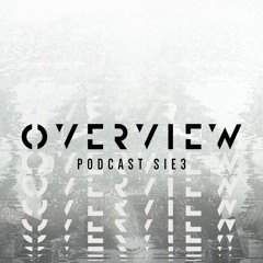 Overview Podcast S1E3 feat. Arkaik, Ill Truth, Klinical, Nectax, Operate, Skantia, Sub-Antics, Waeys