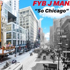 FYB J MANE - SO CHICAGO