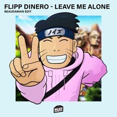 Flipp Dinero - Leave Me Alone (BeauDamian Edit)