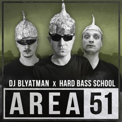 DJ Blyatman & Hard Bass School - Area 51