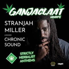GANJACLAAT Mixtape - STRANJAH MILLER (Jamaica) & CHRONIC (Spain)