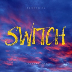 Gunna x Nafe Smallz type beat | 'SWITCH' | Ft. M Huncho | Prod. By PartyOnGarth