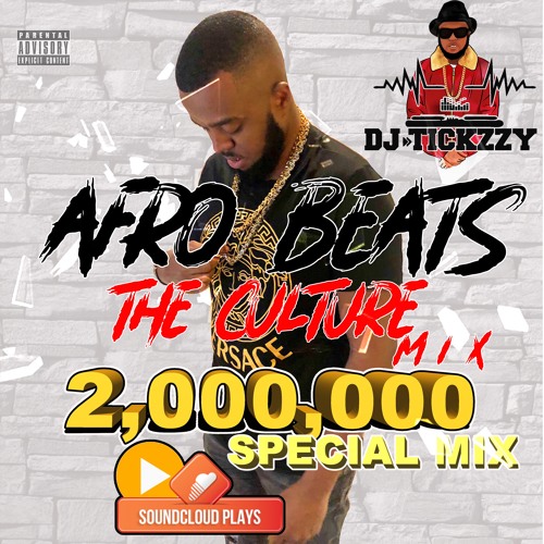 AFRO BEATS (FOR THE CULTURE )2 MILLIONS PLAYS SPECIAL MIX BY @DJTICKZZY