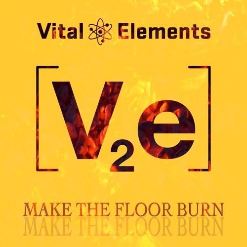 Vital Elements - Make The Floor Burn - Out now at Juno
