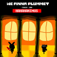 We Finna Plummet - HAHAHANIMUS (ANIMUS In Style Of HRRGHLOVANIA)