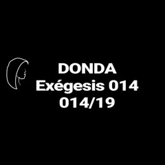 Donda - Exégesis 014 - 2019