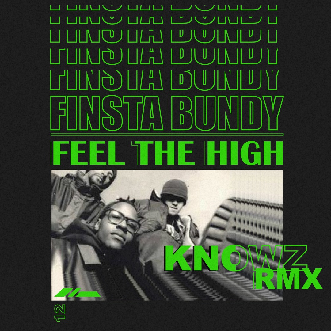 Stream Finsta Bundy - Feel The High Pt II [Knowz RARE RMX] by 