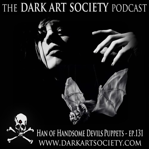 Stream Han of Handsome Devils Puppets - Ep. 131 by The Dark Art Society ...