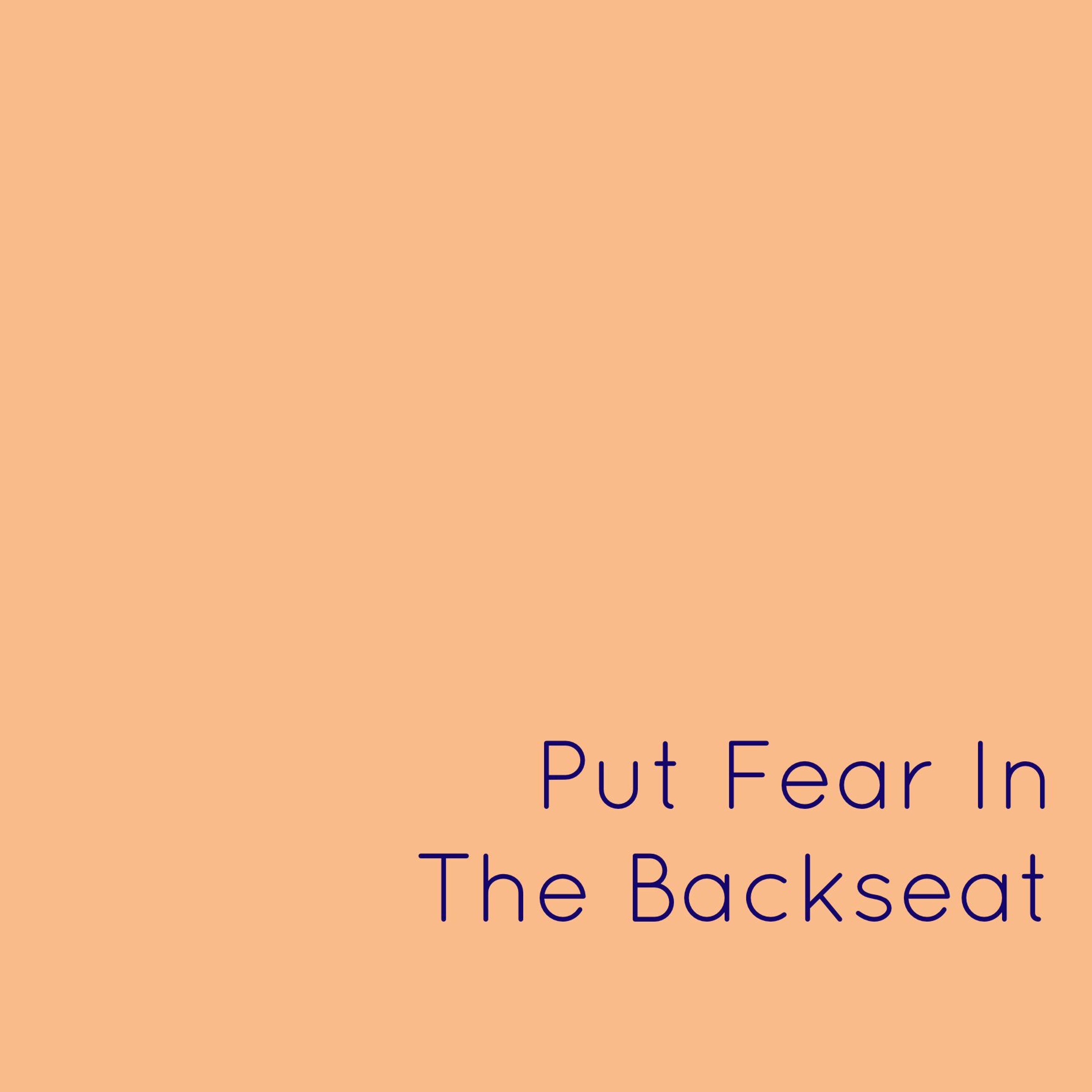 Ep 29: Put Fear In The Back Seat