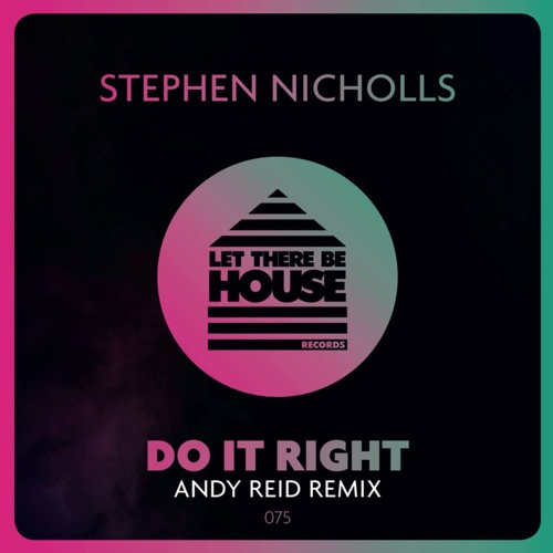Stephen Nicholls - Do It Right (Andy Reid Remix)