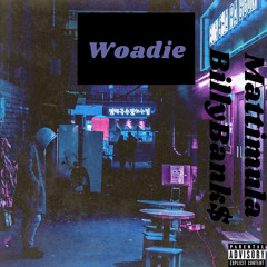 Woadie ft. Billy Bank$