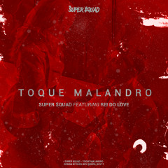 TOQUE MALANDRO [c/Rei Do Love]