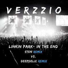 Linkin Park- In The End (Sten Remix Vs. DeepDelic Remix).