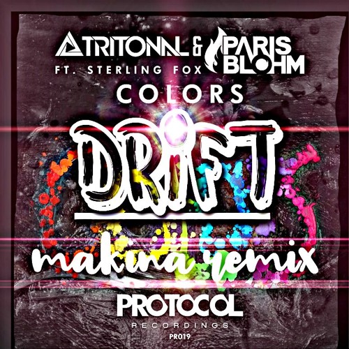 DRIFT - COLORS - MAKINA REMIX ( TRITONAL & PARIS BLOHM Feat STERLING FOX )