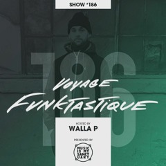 VOYAGE FUNKTASTIQUE SHOW #186 - (Presented by Music Is My Sanctuary)