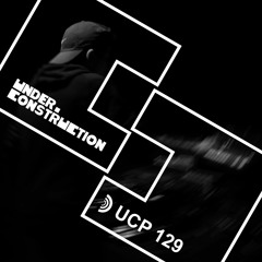 Under_Construction Podcast 129 - Guestmix By Erber