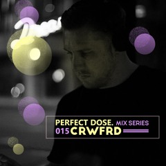 Perfect Dose Mix Series 015: CRWFRD