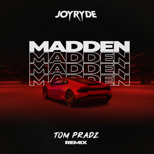 JOYRYDE - MADDEN (Tom Pradz Remix)