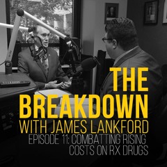 Episode 11: Combatting Rising Costs on RX Drugs