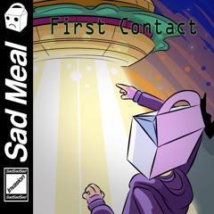 Sad Meal - First Contact