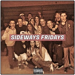 Sideways Fridays