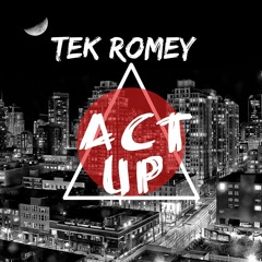 Tek Romey - Act Up (CLT Boy Remix)