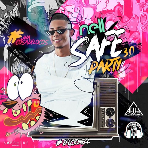 SAFE PARTY 3.0 BY @NELL #COSADELOCOS