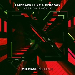 Laidback Luke x Pyrodox - Keep On Rockin' (Roger Milano Remix)