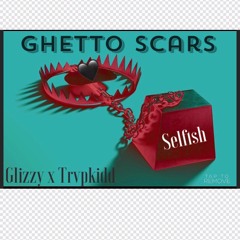 Ghetto Scars - K Glizzy x Trvpkidd (Prod. By DeeRay/ Ydd Matt)