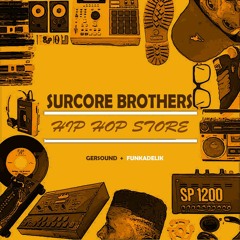 Surcore Brothers - Hip Hop Store(Prod. By Funkadelik)