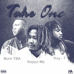 Take One (ft. Kay-T & Burn TBA)