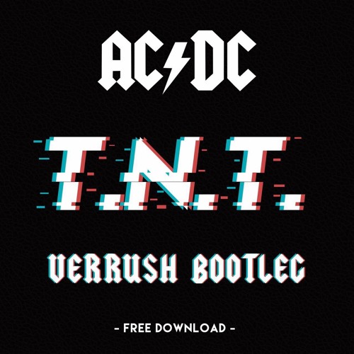 Stream ACDC - TNT (Verrush Bootleg)[Free Download] SUPPORT DJS FROM MARS by  Verrush | Listen online for free on SoundCloud