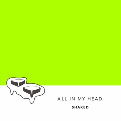 SHAKED - All In My Head