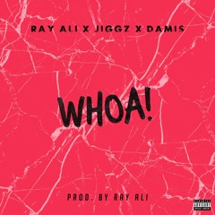 Whoa (Feat. Jiggz & Damis)