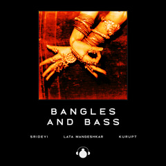 Bangles and Bass (Sridevi, Lata Mangeshkar, Kurupt)
