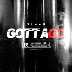 SLeeH - Gotta Go(prod. by Juugstar)