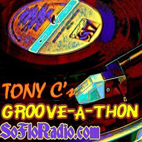 SoFloRadio Presents: Tony C's Groove-A-Thon