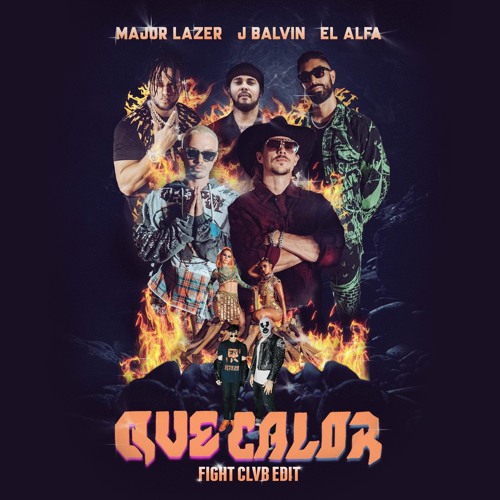 Stream Major Lazer - Que Calor feat. J Balvin & El Alfa (FIGHT CLVB  Transitional Edit)*FREE DOWNLOAD** by FIGHT CLVB Bootlegs | Listen online  for free on SoundCloud